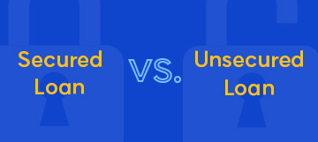 Secured vs. Unsecured Loan: What’s the Difference?