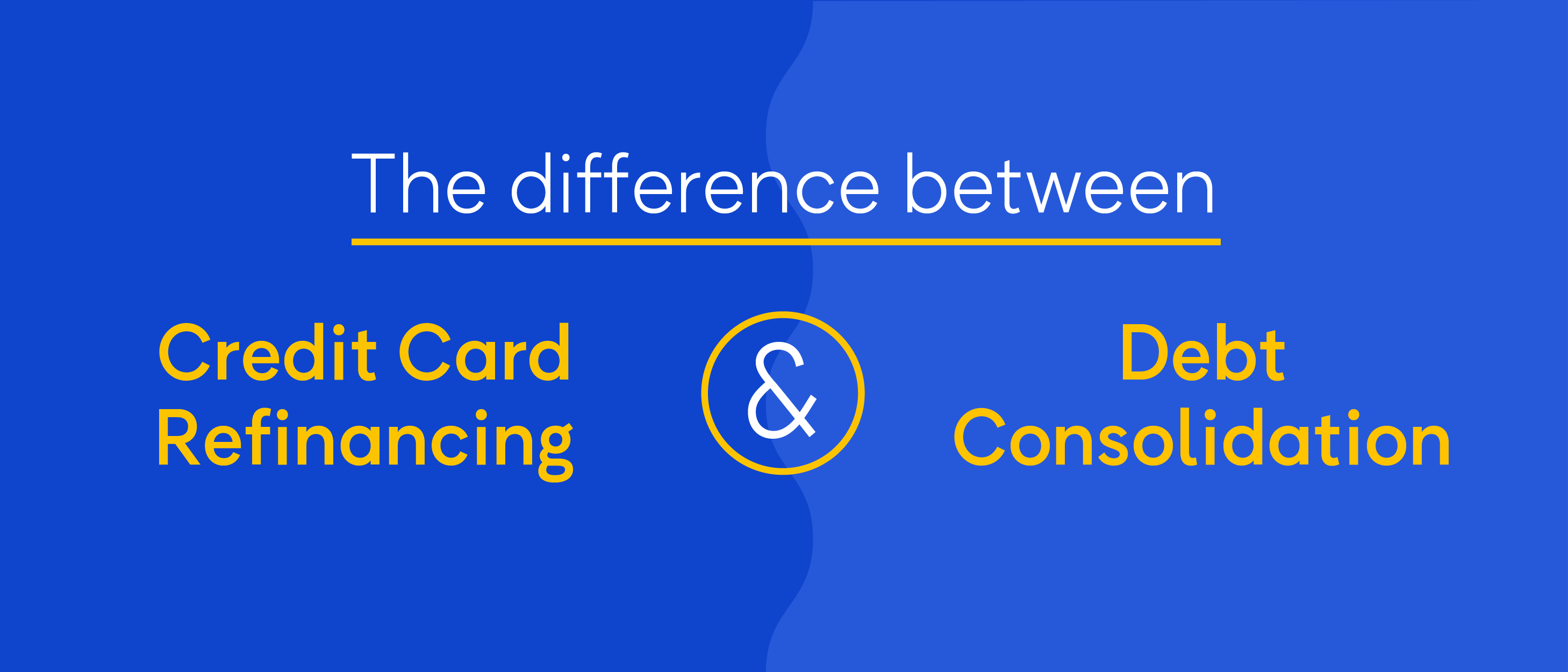 Simple comparison of credit card refinancing and debt consolidation.