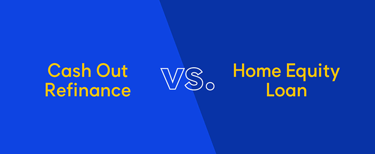  Cash-Out Refinance vs. Home Equity Loan