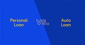 Personal Loan vs Auto Loan: What’s the Difference?