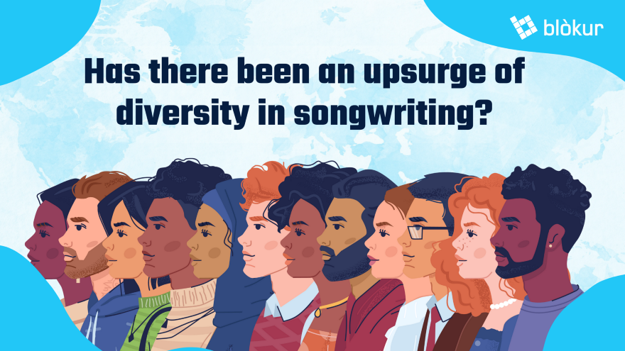 Has there been an upsurge of diversity in songwriting?