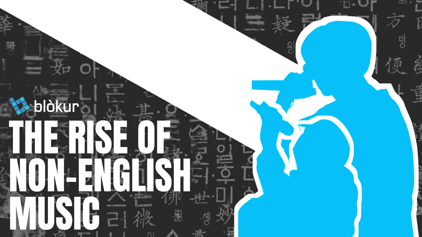 With over 60% of YouTube’s top songs in a non-English language, is music written in English losing its dominance?