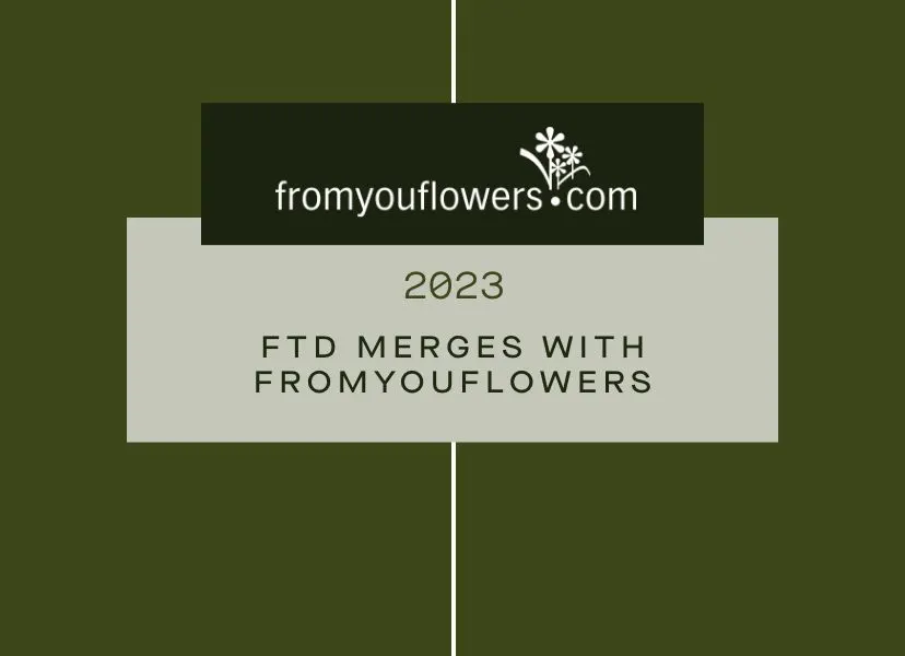 FTD Timeline - 2023: FTD merges with FromYouFlowers.