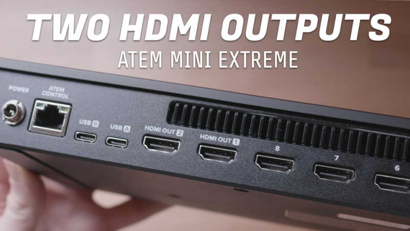 Working with two HDMI outputs on ATEM Mini Extreme