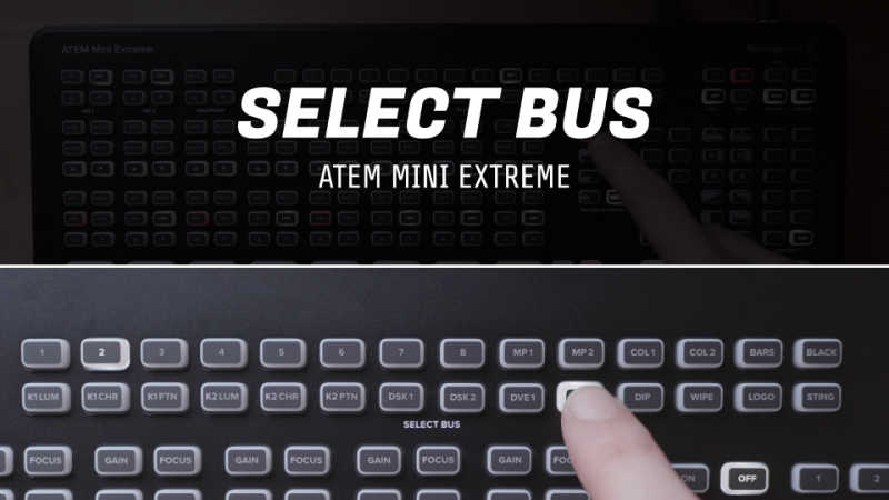 Select Bus on ATEM Mini Extreme