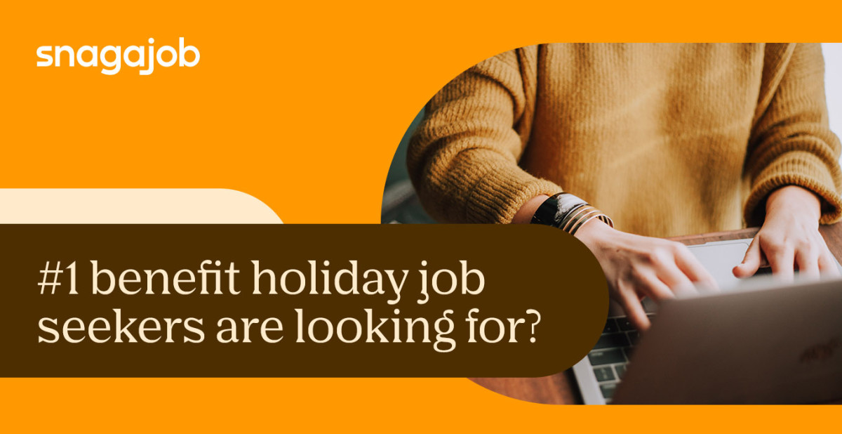 1 benefit holiday job seekers are looking for? Snagajob