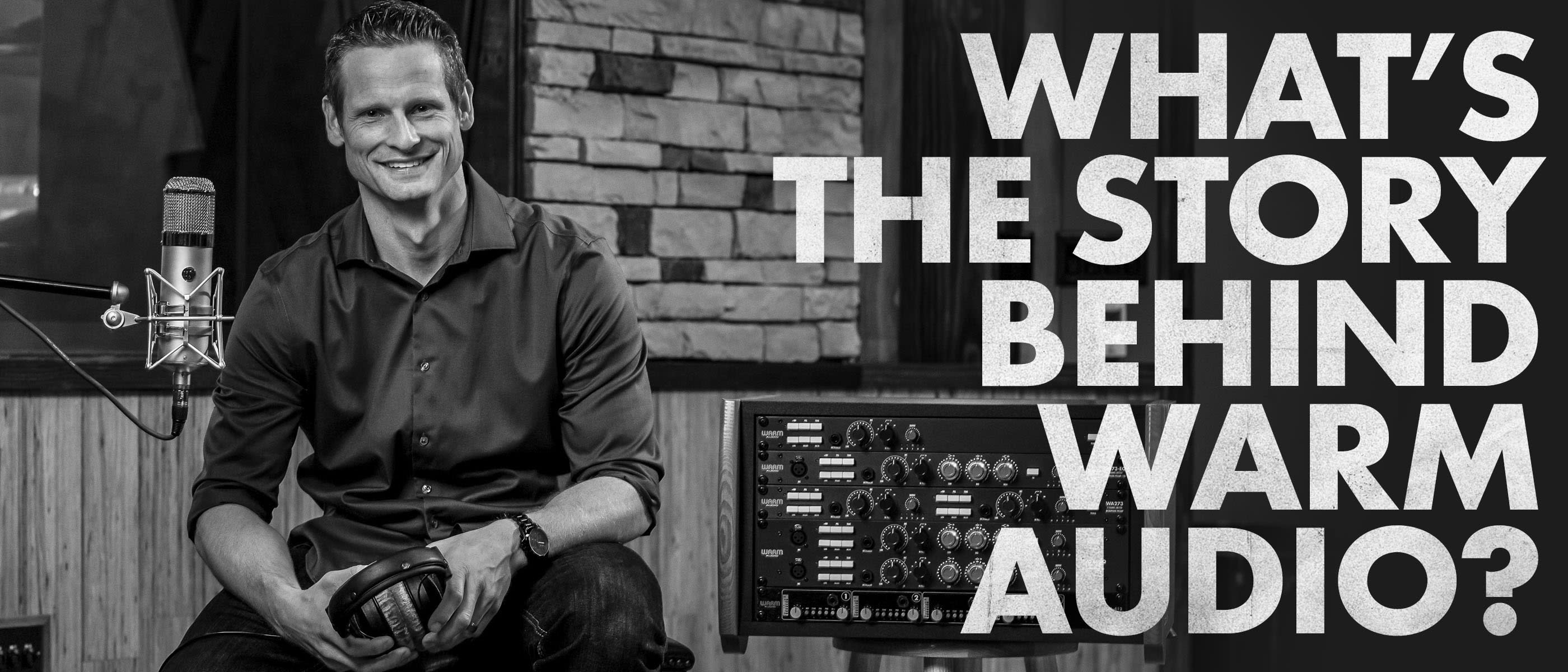 Founded in 2011, Warm Audio makes professional audio gear at an affordable price!