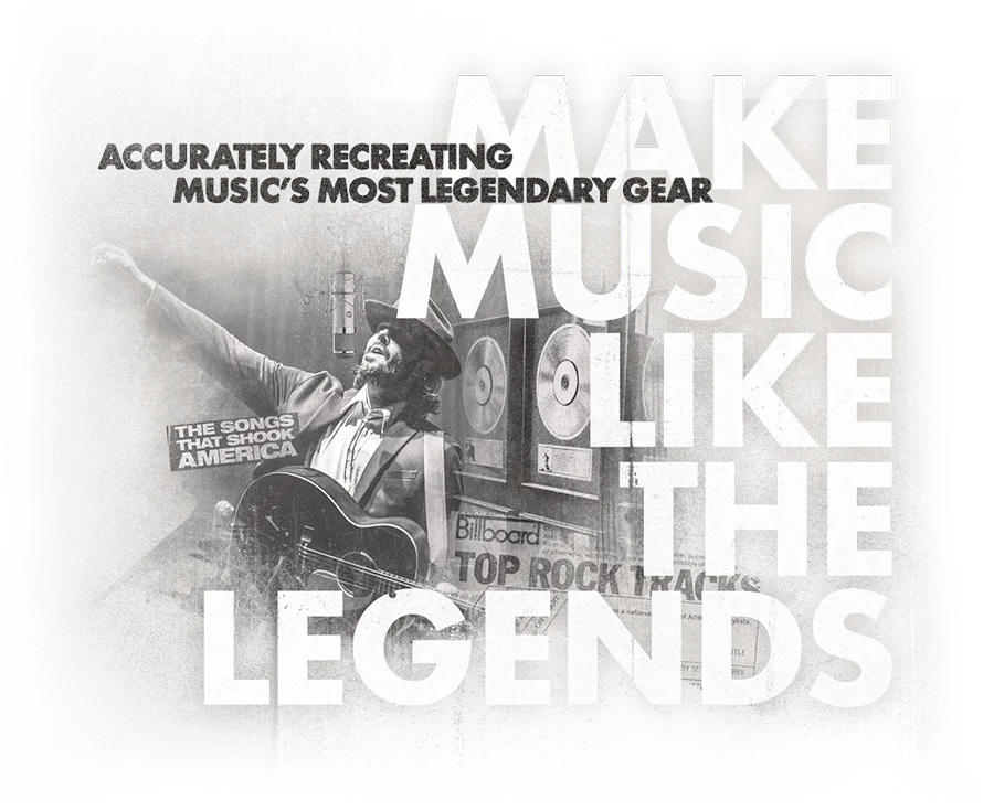 Accurately Recreating Music's Most Legendary Gear. Make Music like the legends.