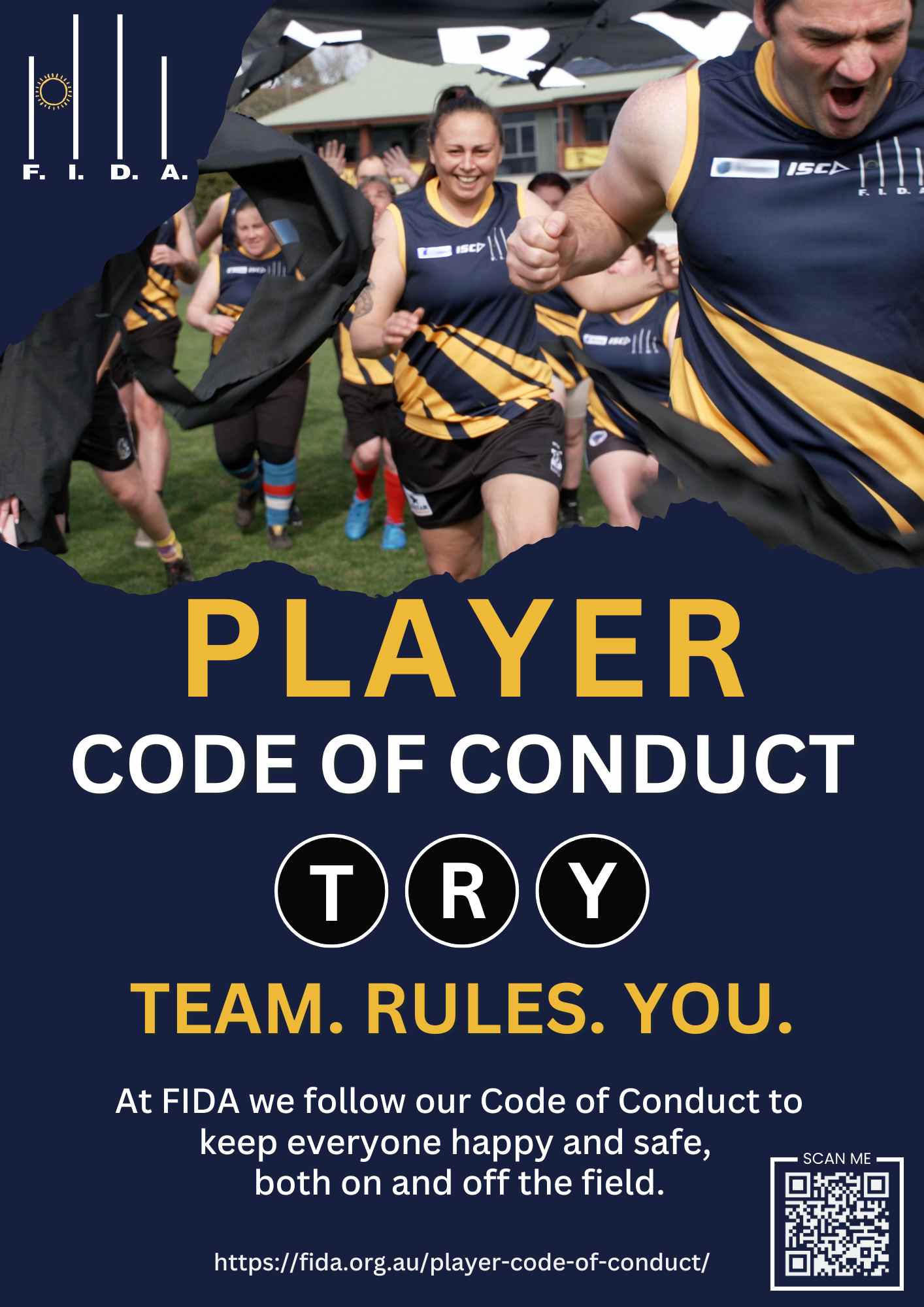 A poster for FIDA's Player Code of Conduct features a photo of rugby players running and smiling. The FIDA logo is in the top left corner. The text reads: "PLAYER CODE OF CONDUCT" with "TRY" in circular black icons below it. The words "TEAM. RULES. YOU." are highlighted in yellow. At the bottom, it states, "At FIDA we follow our Code of Conduct to keep everyone happy and safe, both on and off the field." A QR code and the URL "https://fida.org.au/player-code-of-conduct/" are in the lower right corner.