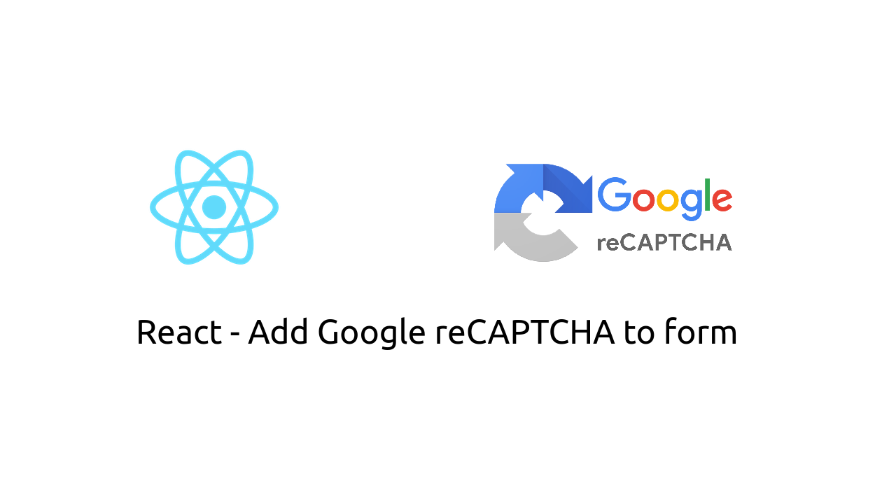 React Add Google reCAPTCHA to form Farhan Farooq