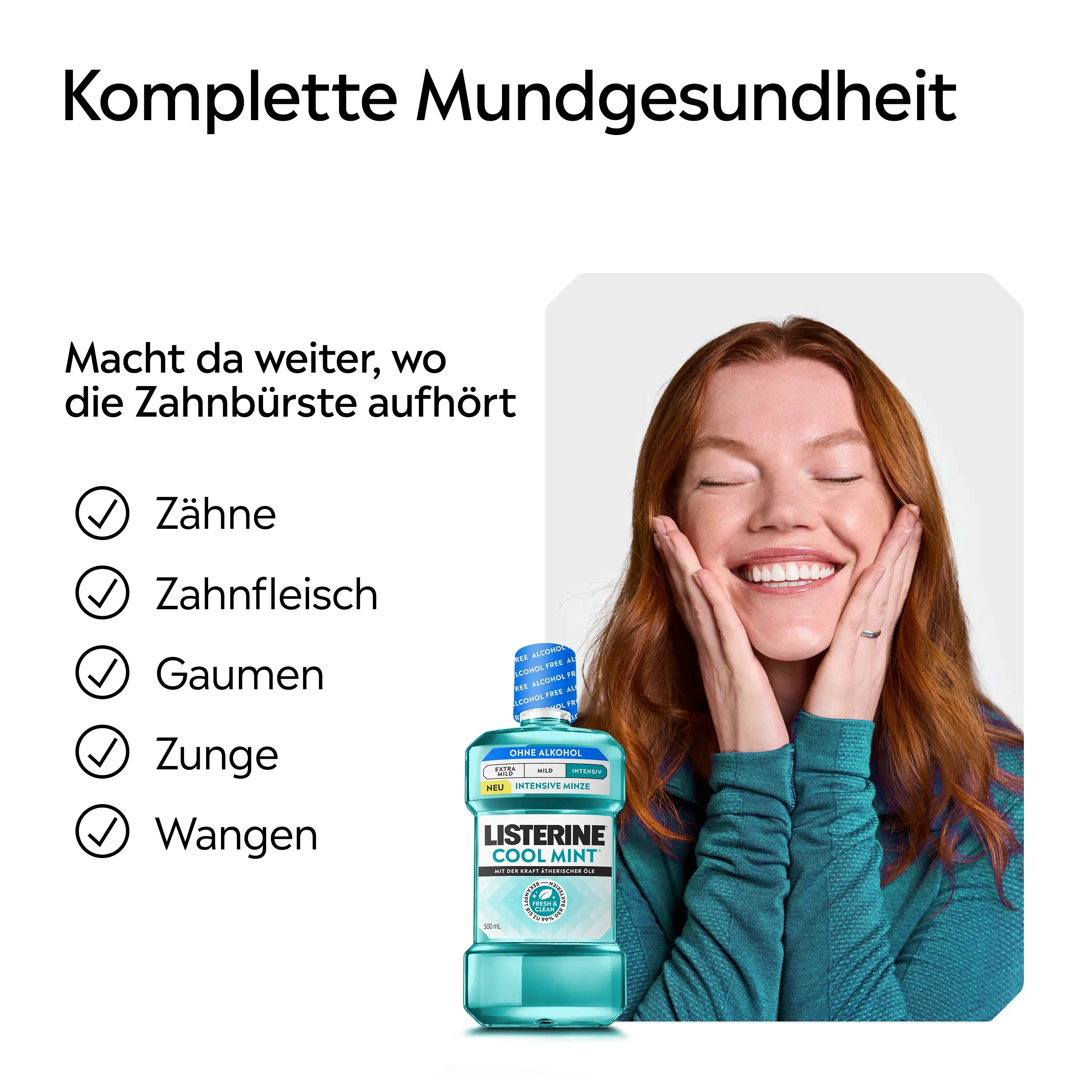 LISTERINE® Cool Mint Mundspülung ohne Alkohol neben einer Person; Text hebt komplette Mundgesundheit für Zähne, Zahnfleisch, Gaumen, Zunge und Wangen hervor.