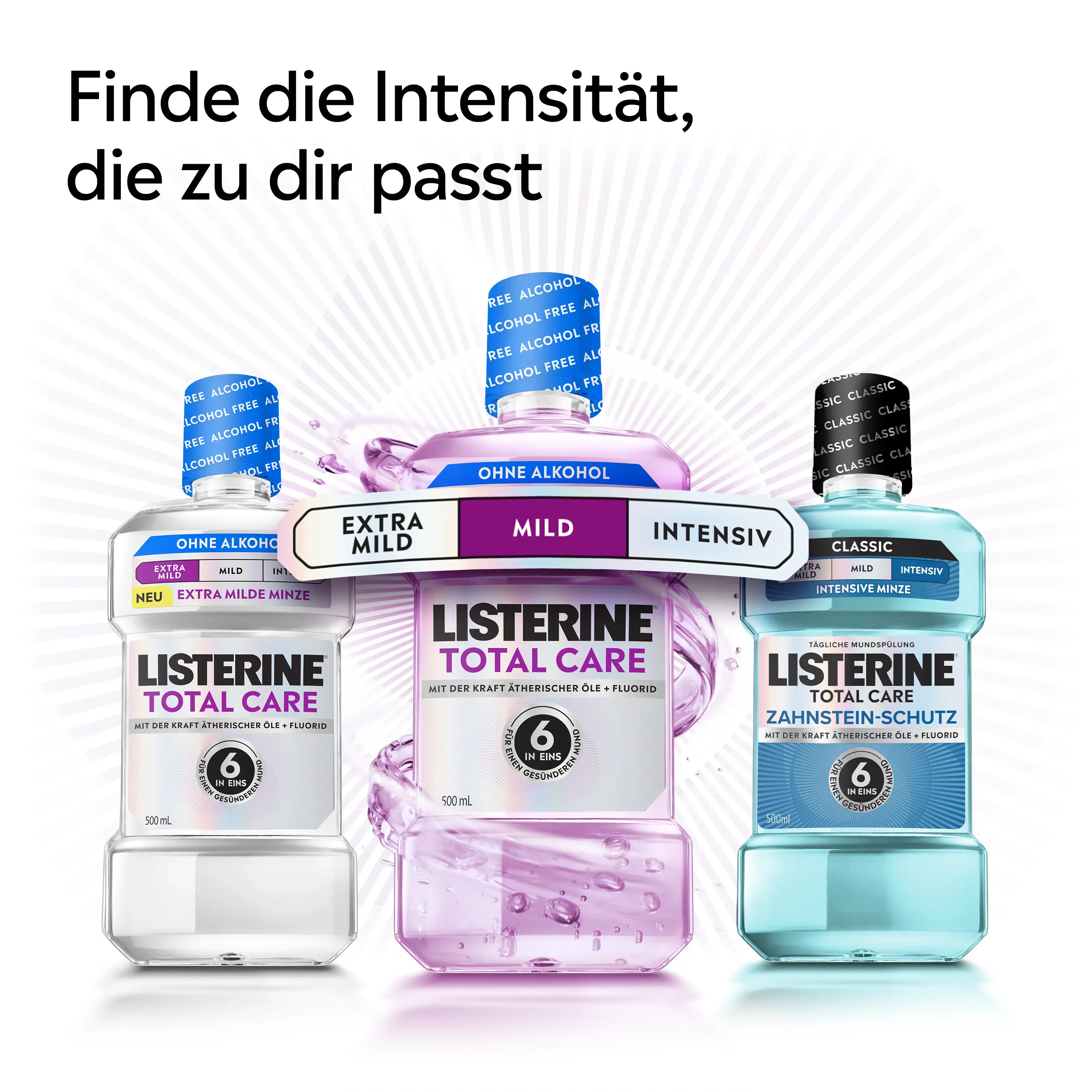 Drei Intensitäten der Mundspülung LISTERINE® TOTAL CARE Zahnstein‑Schutz: Extra Mild, Mild und Intensiv.