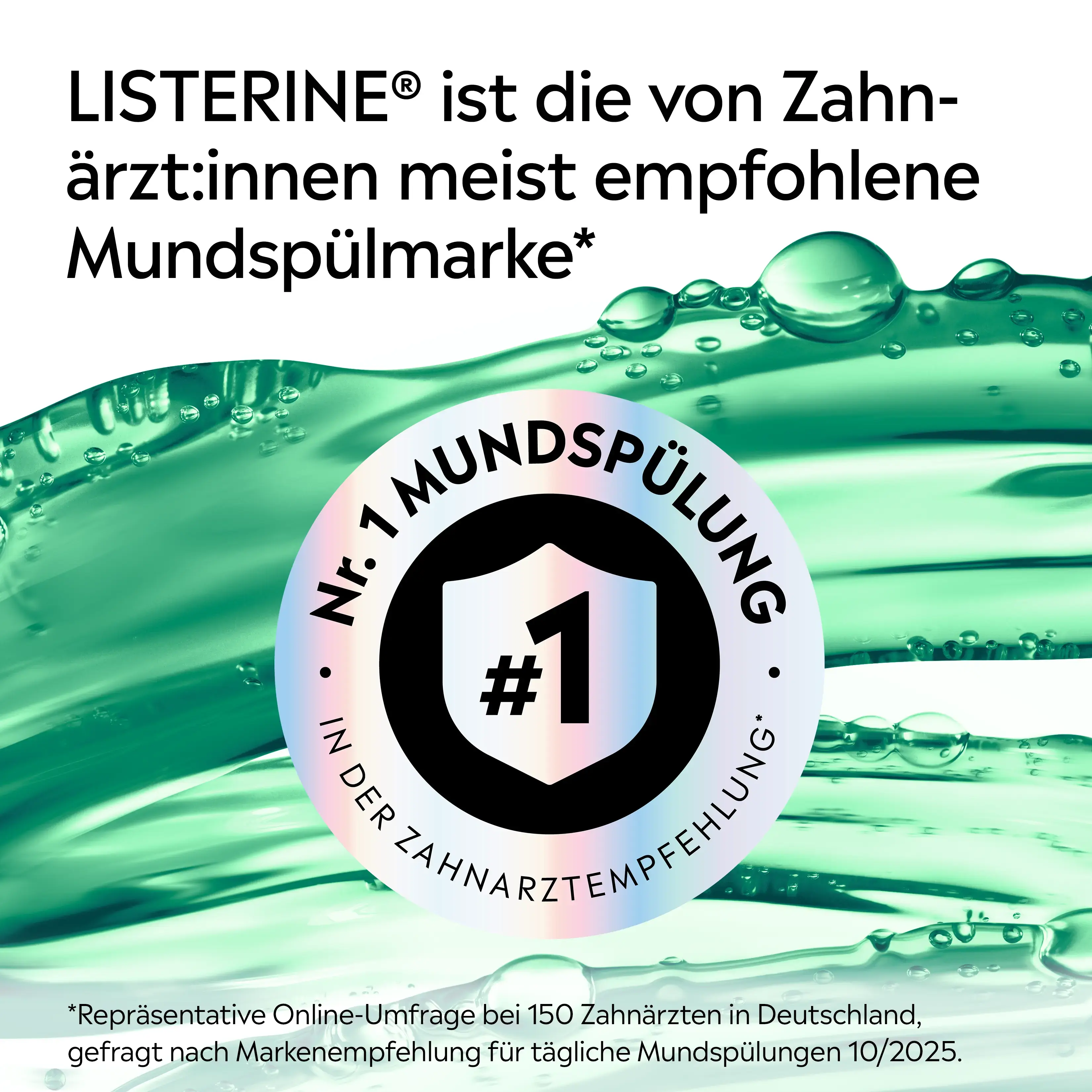 Hinweis auf LISTERINE® als von Zahnärzt:innen meist empfohlene Mundspülmarke mit Nr.-1‑Auszeichnung in der Zahnarztempfehlung.