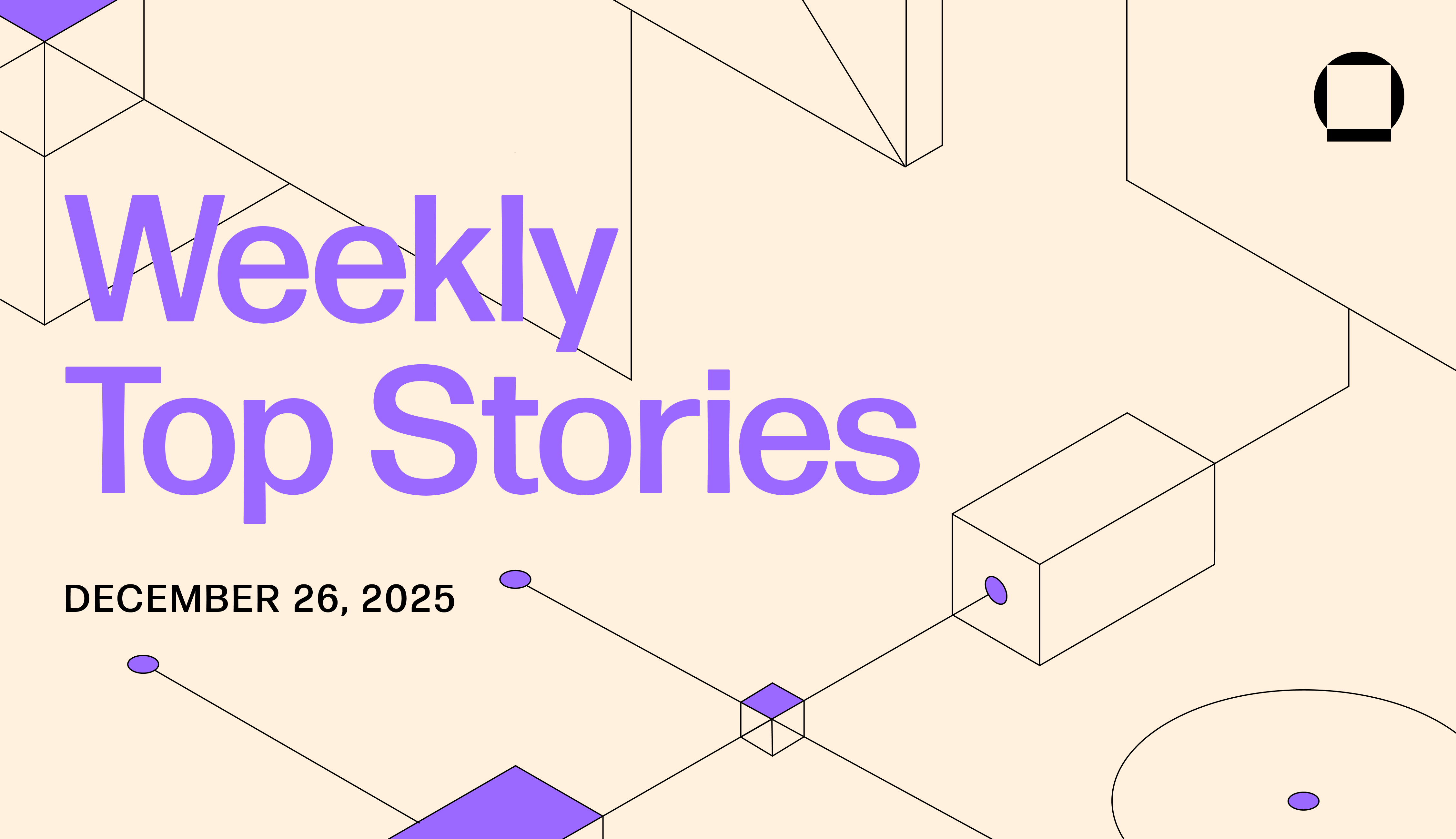 Weekly Top Stories - 12/26/25 Thumbnail