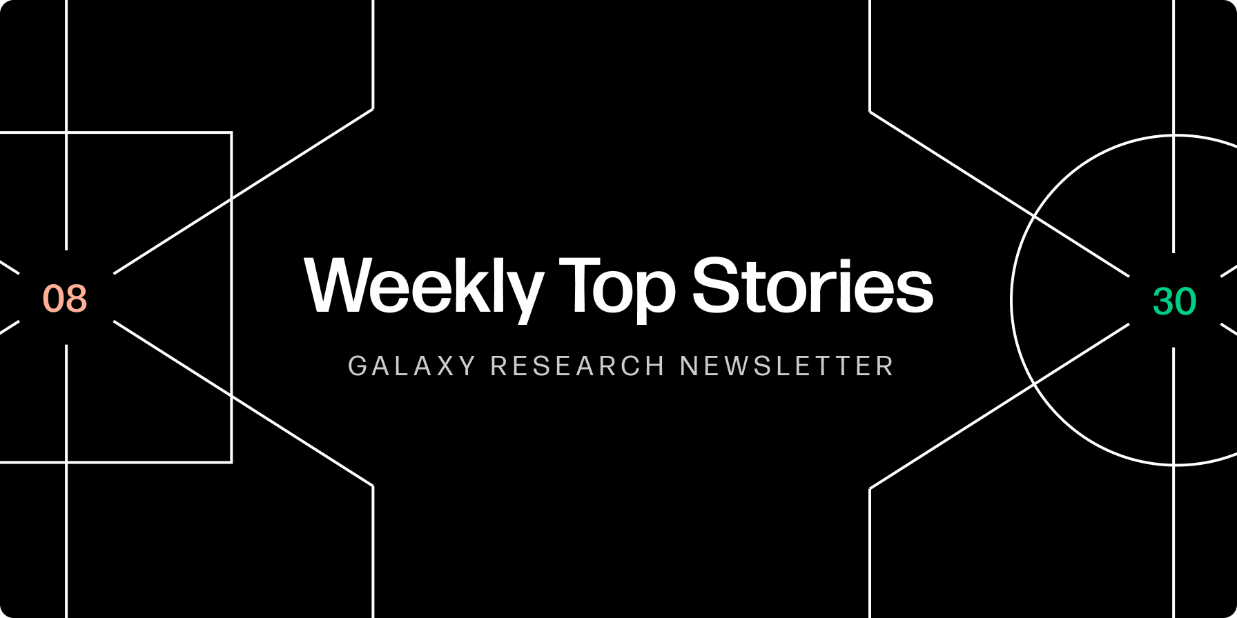 Weekly Top Stories 08-30-24 - Galaxy Research