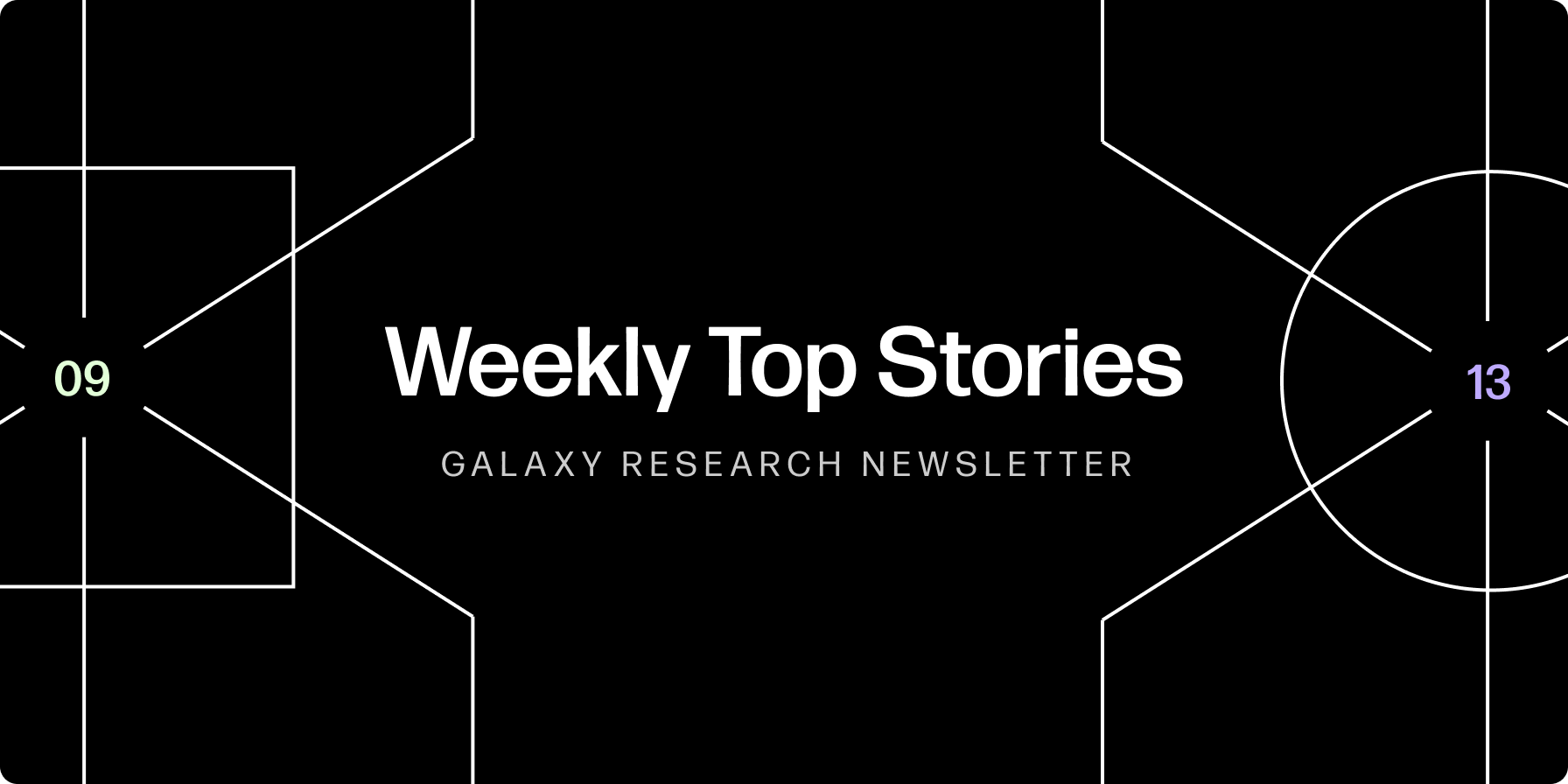 Weekly Top Stories 09-13-24 - Galaxy Research