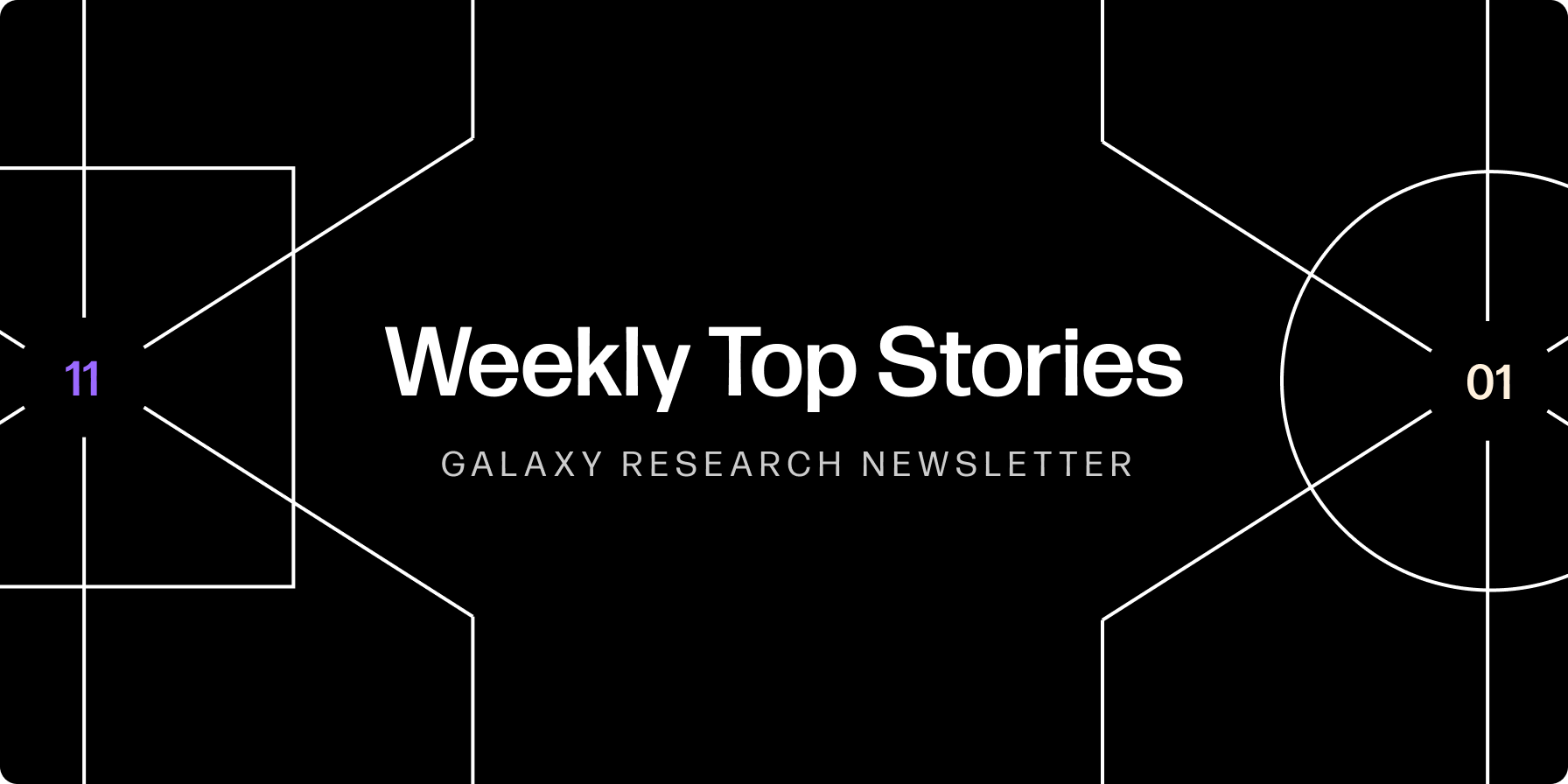 Weekly Top Stories 11-01-24 - Galaxy Research