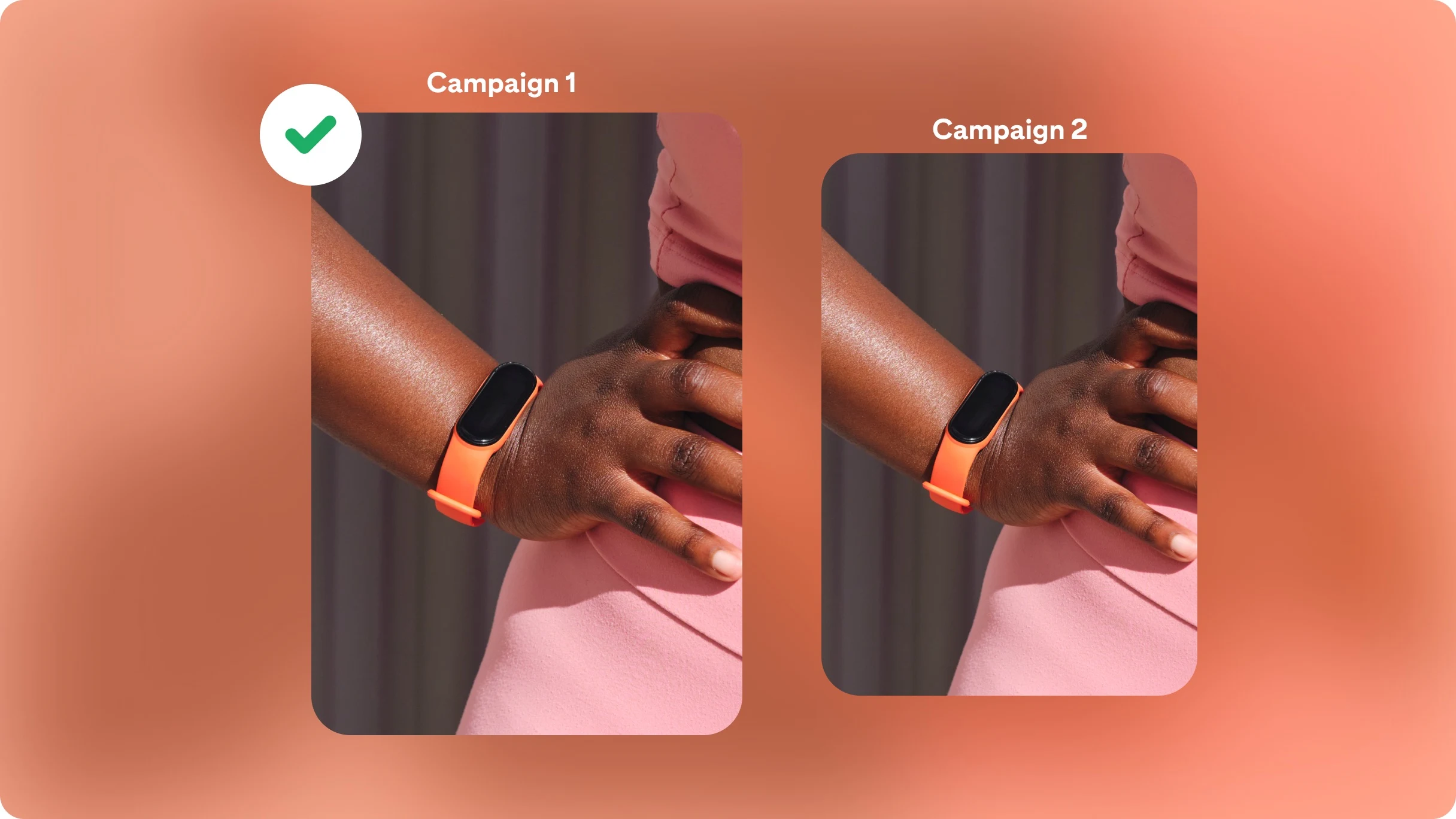 Two campaigns for watches set on a vibrant orange background. Campaign 1 is highlighted as the winner by a green check mark.