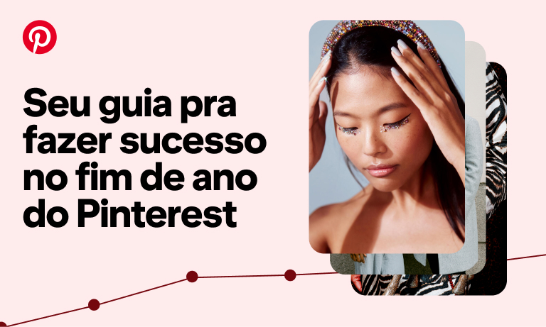 O título "Seu guia pra fazer sucesso no fim de ano do Pinterest" aparece ao lado de três Pins temáticos de fim de ano