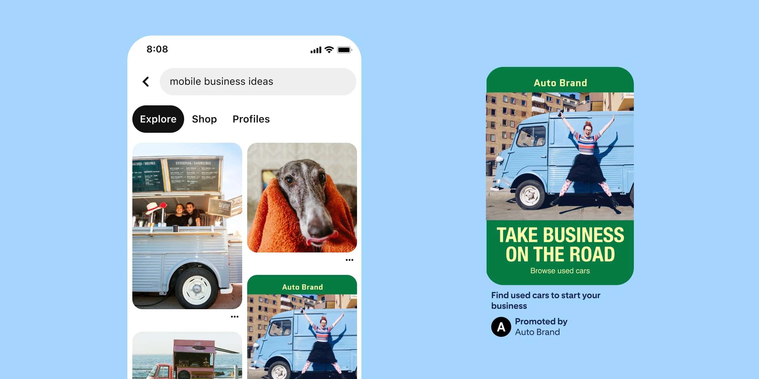 Pinterest search term result for ‘mobile business ideas’. A couple looking out over the counter in their food van. A greyhound is being dried with an orange towel. A pink mobile food cart selling pastries. A Pin featuring a white woman jumping in front of a light blue vintage van. The text reads, ‘Take business on the road – Browse used cars’. The description underneath reads, ‘Find used cars to start your business’. 