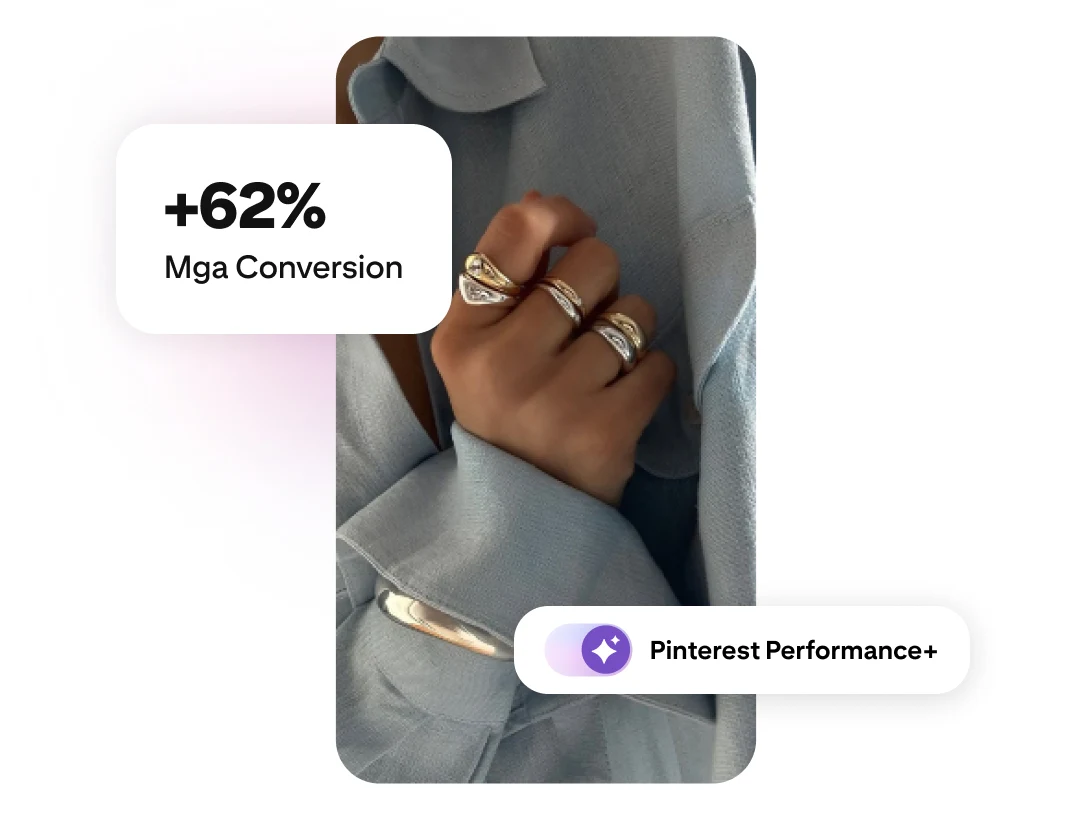 Isang kamay na may nakapatong na mga singsing na ginto na may label na 62% pagtaas ng conversion at isang label na Pinterest Performance