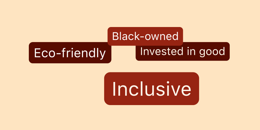 Four text bubbles are scattered on a cream background, each containing one of the following phrases: Black-owned, eco-friendly, invested in good and inclusive.
