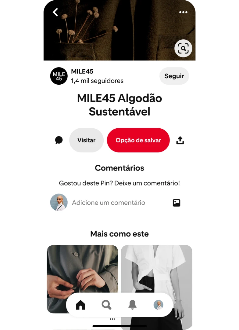 Visualização em dispositivo móvel do aplicativo do Pinterest mostrando o recurso de Pins relacionados com o título “Mais como este” abaixo da visualização em foco do Pin da MILE45 Sustainable Cotton.