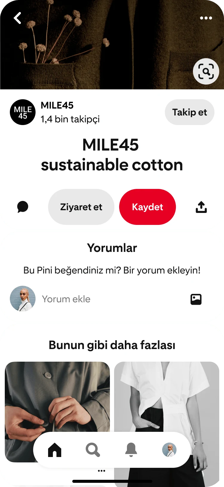MILE 45 Sürdürülebilir Pamuk pinine odaklanılmış bir görünümünün altında "Bunun gibi daha fazlası" başlıklı İlgili Pinler özelliğini görüntüleyen Pinterest uygulamasının mobil görünümü.