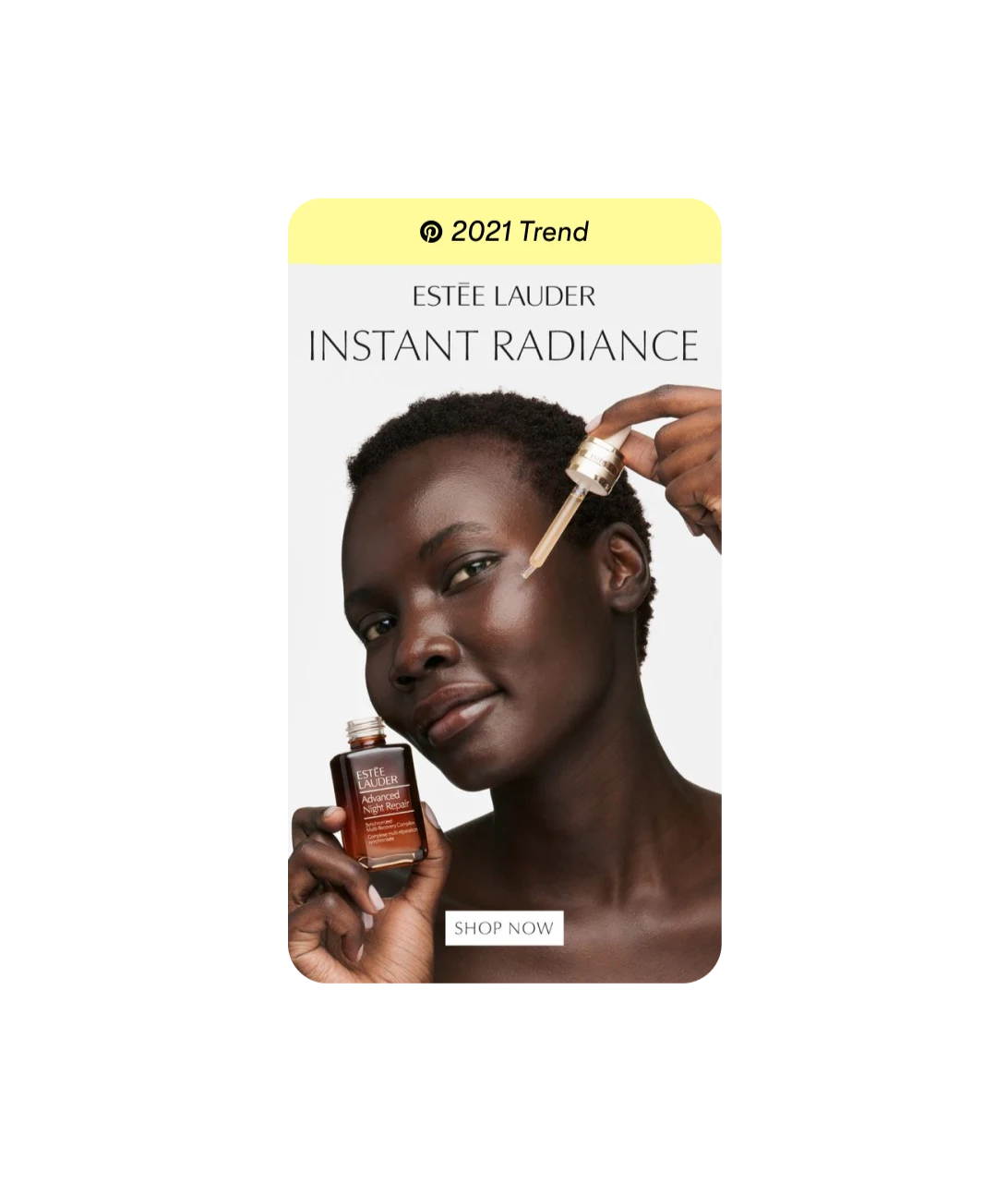 Pin titled â€œ2021 Trend: EstÃ©e Lauder Instant Radianceâ€� shows a Black woman applying serum with a â€œShop Nowâ€� button below.