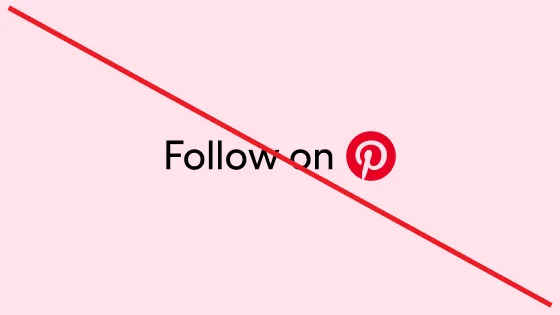 Strike-through of the Pinterest CTA and logo in pink, circled in red against a pink background