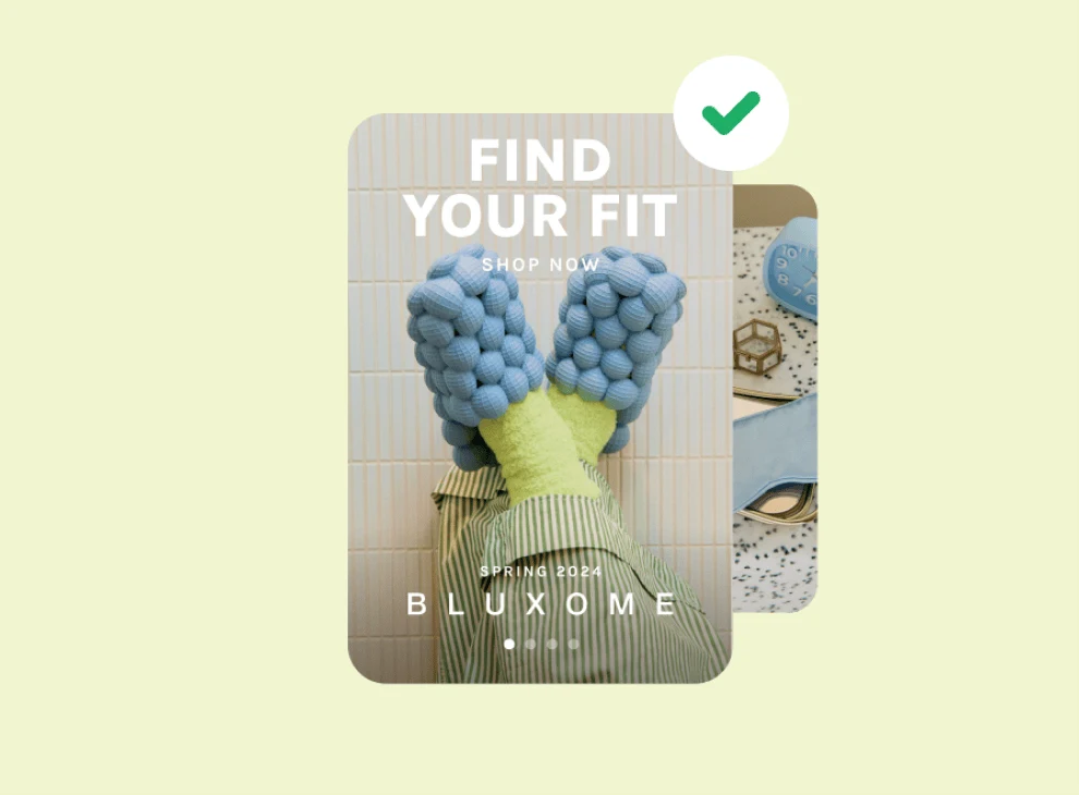 Carousel ad displaying blue bubble slippers worn by a person, complemented by a 'find your fit' text overlay and a green checkmark symbolizing a strong ad.