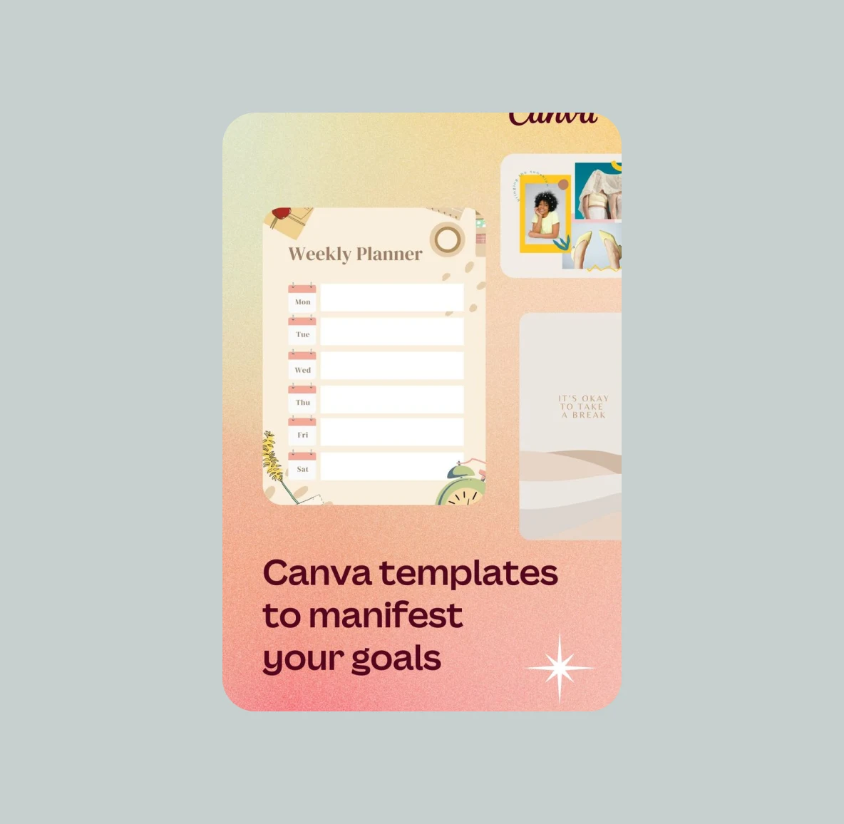 A light pink and orange idea pin from Canva that reads "Canva templates to manifest your goals." A weekly planner and photo board are pictured in the background. 