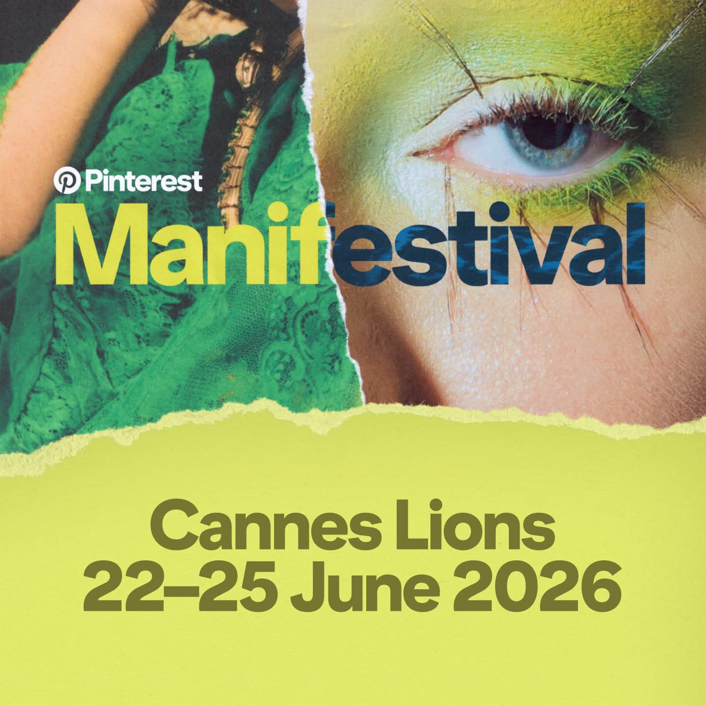 Torn paper collage of a green lace dress and face with green eye makeup, Pinterest Manifestival Cannes Lions June 22–25 2026