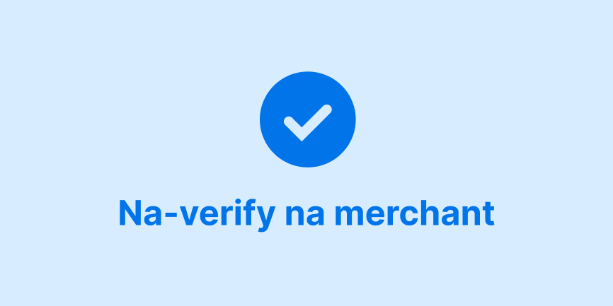 Matingkad na asul na check mark at ang mga salitang "Na-verify na merchant" na nakasentro sa isang mapusyaw na asul na background. 