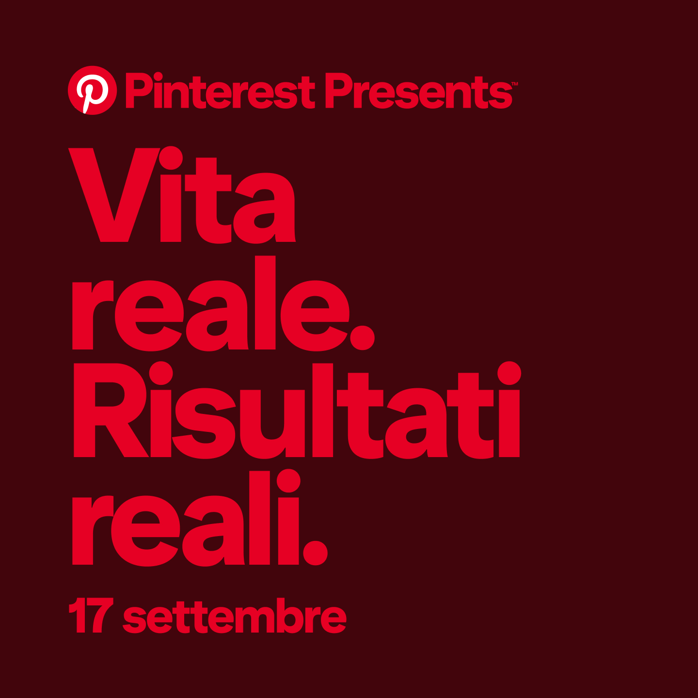 Grafica promozionale Pinterest Presents con il testo: "Vita reale. Risultati reali. 17 settembre" in rosso acceso su sfondo rosso scuro