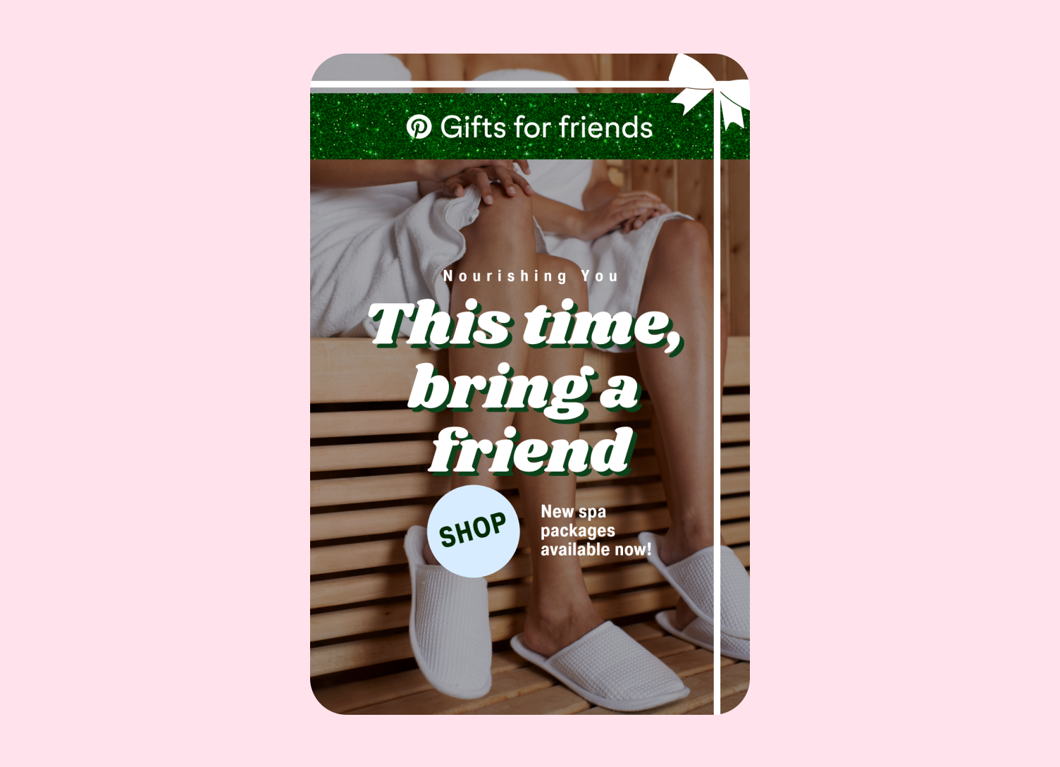 Picture of two people in a sauna with bath robes and slippers on. Overlaid with a Pinterest logo and accompanying “gifts for friends” text, plus a “this time, bring a friend” advertising message.