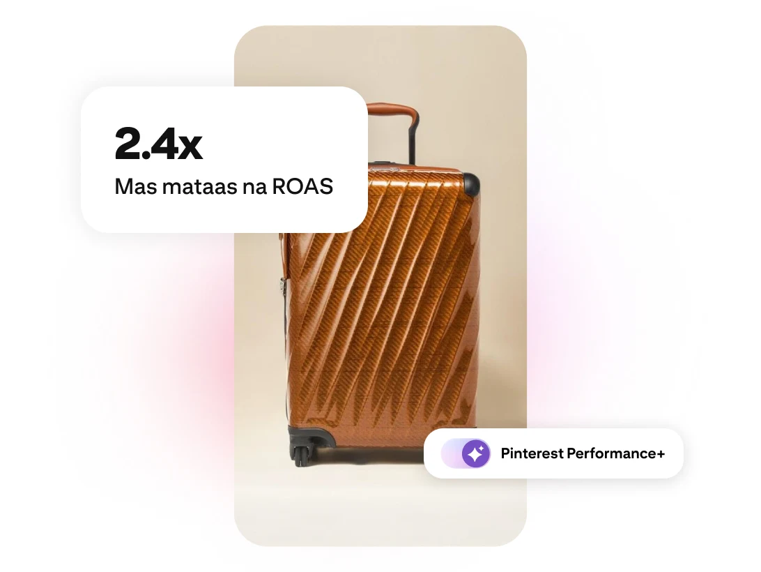 Isang brown na hardshell na maleta na may label na 2.4x na Mas Mataas na ROAS at Pinterest Performance+ label
