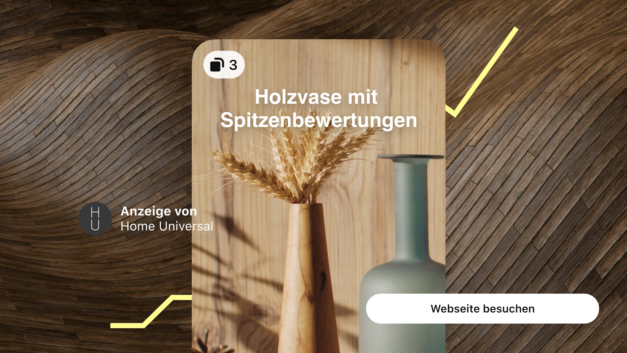 Idea Ad von zwei Vasen mit dem Titel „Bestbewertete Holzvase“, vor Holzhintergrund mit einer aufsteigenden gelben Linie und einem rechtsbündigen Button mit der Aufschrift „Webseite besuchen“.