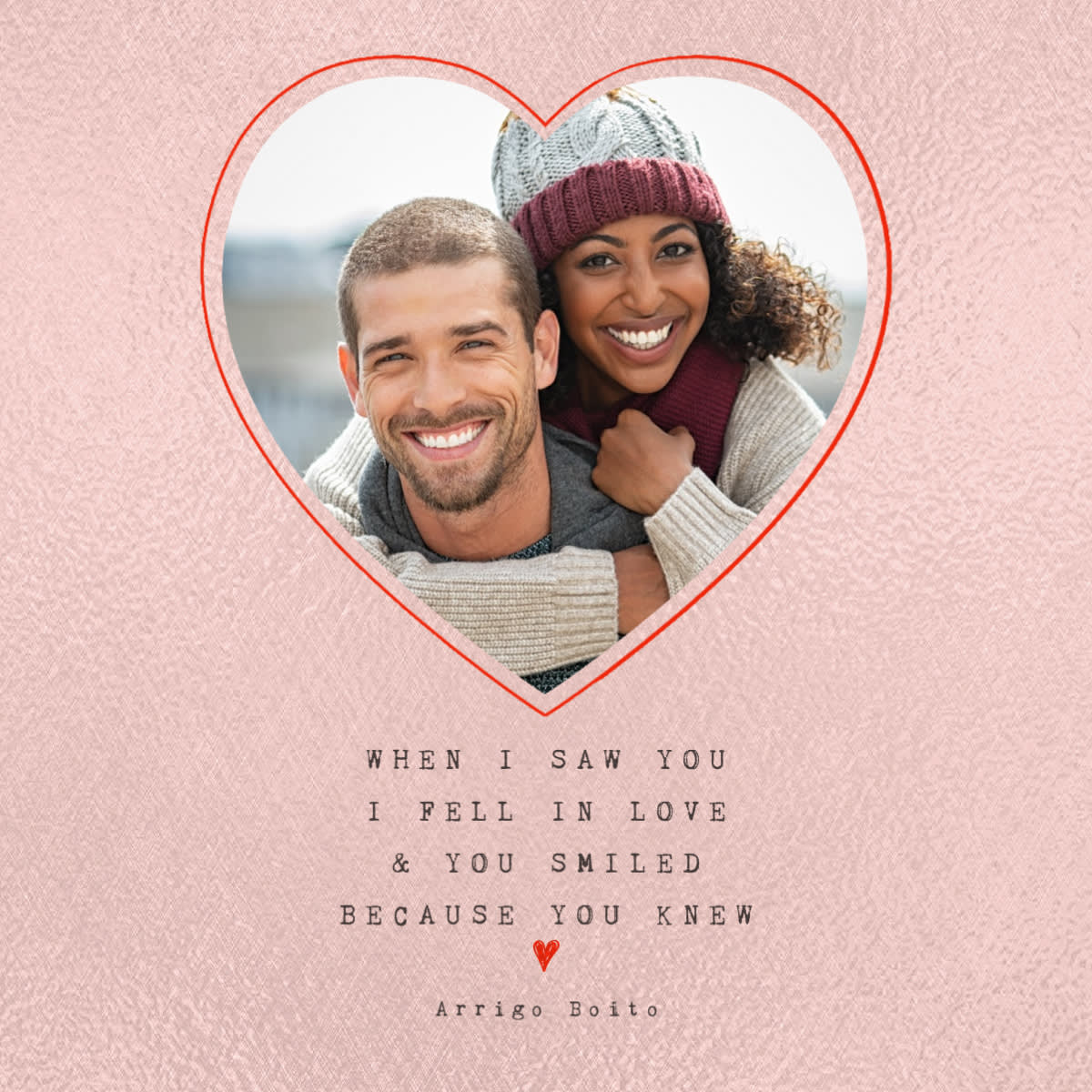 Pink textured background with heart-shaped cut-out in center featuring a male and female couple with a bold red outline.. Woman has arms around man. Black typewriter text reads, "When I saw you I fell in love & you smiled because you knew."