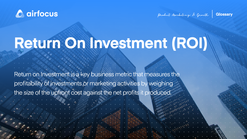 What is Return On Investment (ROI)