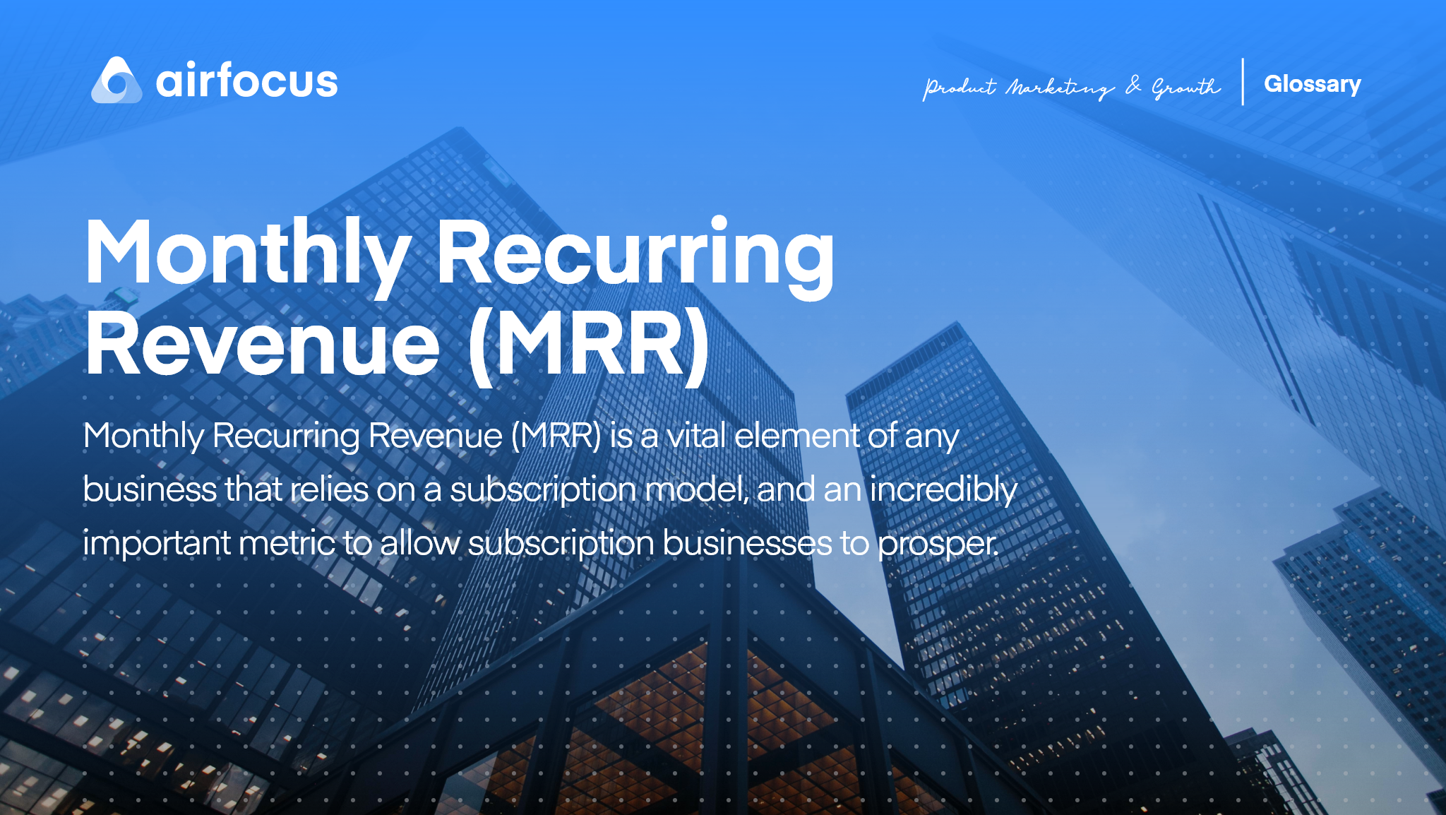 What Is Monthly Recurring Revenue - Definition, Benefits & Calculation