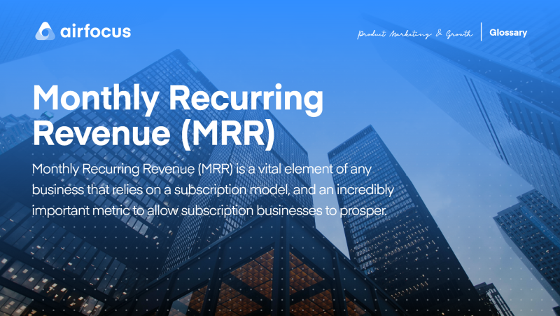 What is Monthly Recurring Revenue (MRR)