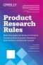 Product Research Rules (o'Reilly)