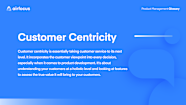 What Is Customer Centricity Definition And Examples