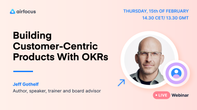 Building Customer-Centric Products With OKRs