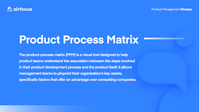 What Is a Product Process Matrix? Definition & FAQ | airfocus