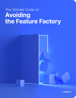 airfocus eBook Avoiding the Feature Factory