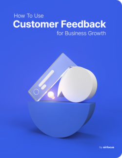 airfocus eBook How To Use Customer Feedback for Business Growth