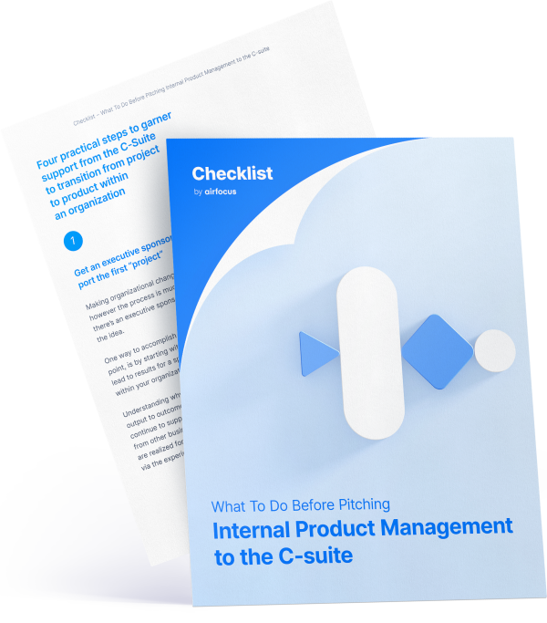 What to Do Before Pitching Internal Product Management to the C-Suite