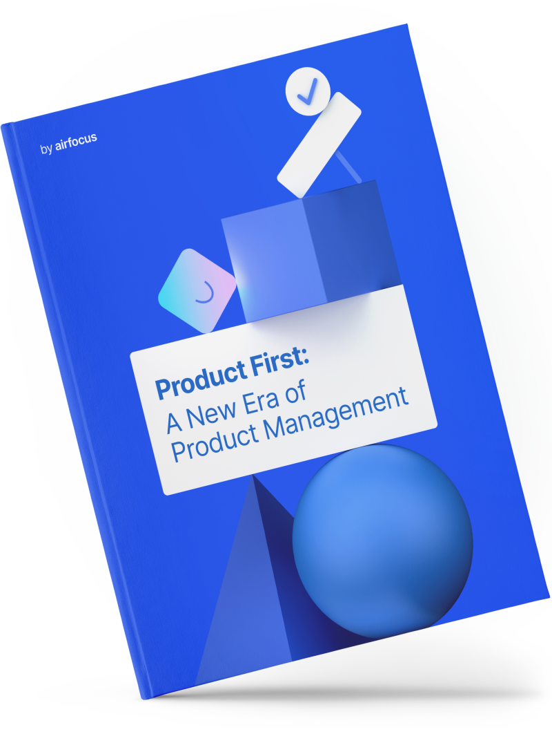 Product First: A New Era of Product Management